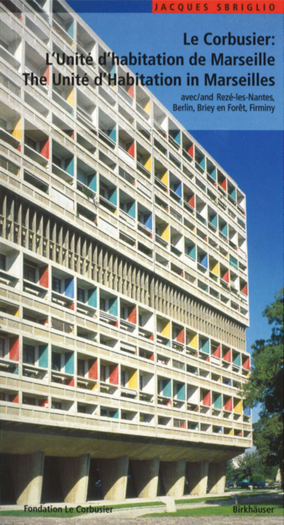 Le Corbusier – L'Unité d'habitation de Marseille / The Unité d