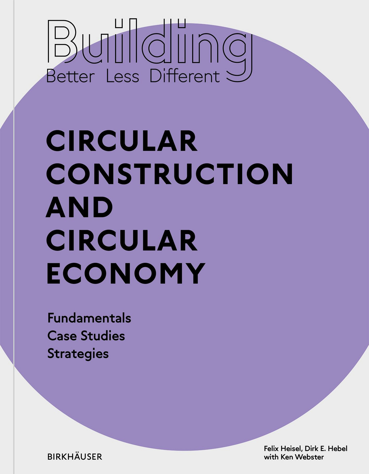 Building Better - Less - Different: Circular Construction