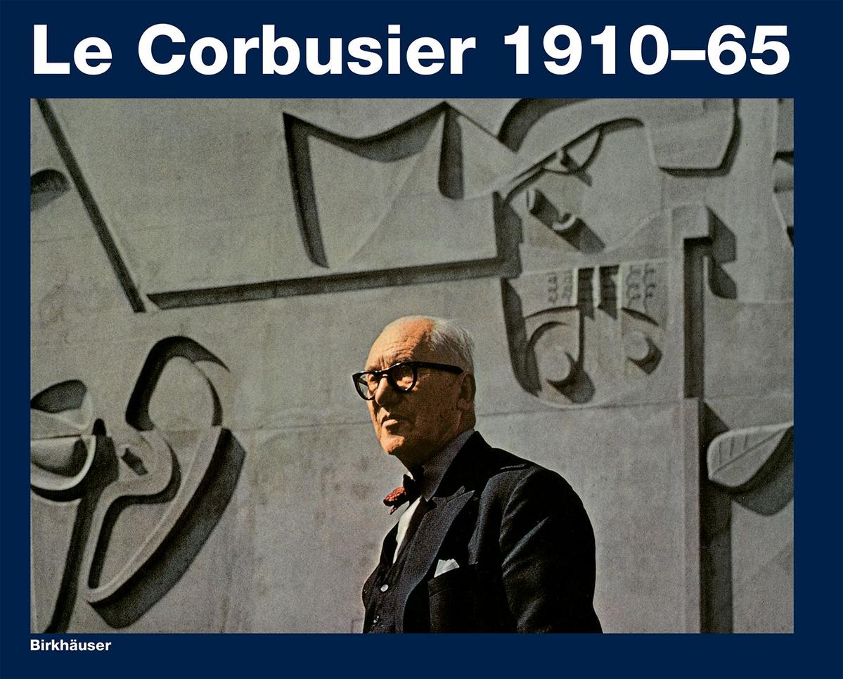 アート・デザイン・音楽 Le Corbusier 1910-65 Le Corbusier 1910–65