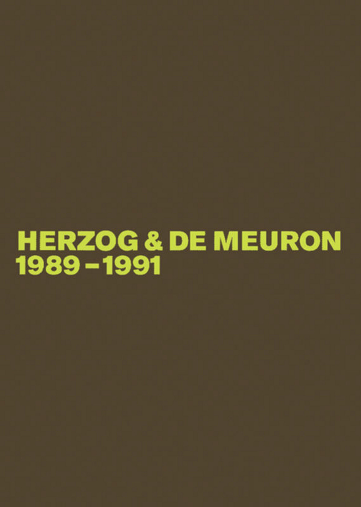 Herzog & de Meuron 1989-1991作品集 Vol.2 Herzog & de Meuron 1989-1991. The Complete Works. Volume 2
