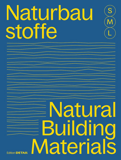 Bauen mit Naturbaustoffen S, M, L / Natural Building